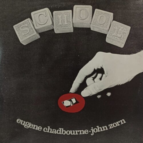 Eugene Chadbourne / John Zorn - School , 2 LP US , 1978 - Image 1